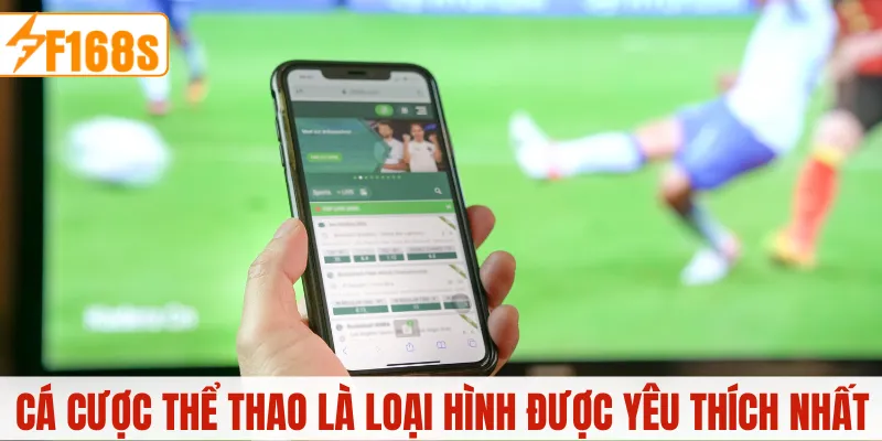 Cá cược thể thao là loại hình được yêu thích nhất tại F168
