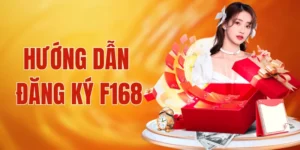 Hướng Dẫn Đăng Ký F168 Chi Tiết Cho Người Mới