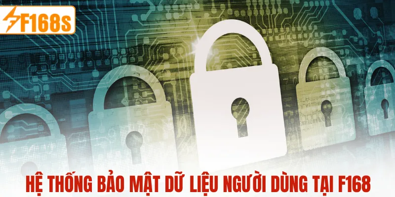 Hệ thống bảo mật dữ liệu người dùng tại F168