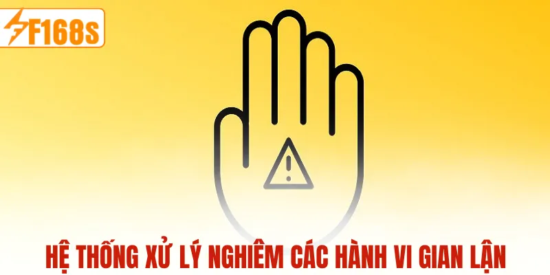 Hệ thống xử lý nghiêm các hành vi gian lận