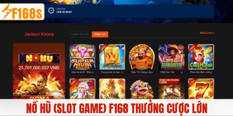 Nổ hũ (Slot game) F168 thưởng cược lớn, chiến thắng dễ dàng